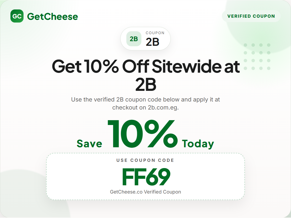 2B coupon code FF69 for 10% off sitewide at 2b.com.eg from GetCheese