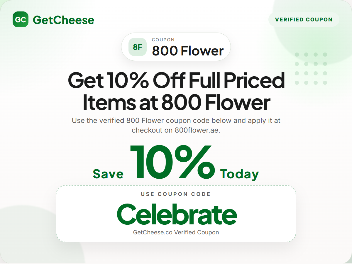 800 Flower coupon code Celebrate for 10% off full priced items at 800flower.ae from GetCheese