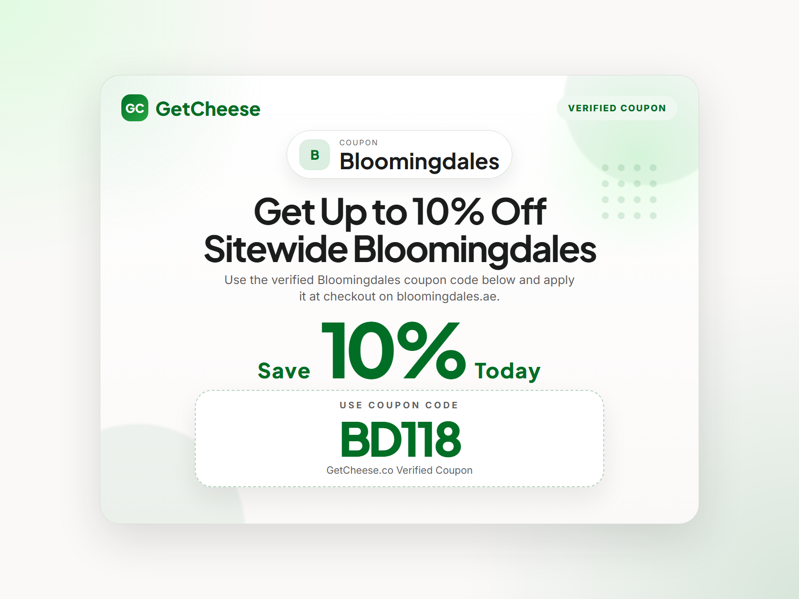 Bloomingdales coupon code BD118 for 10% off sitewide at bloomingdales.ae from GetCheese